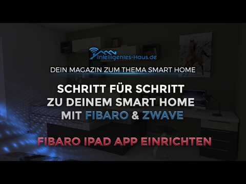 Fibaro iPad App einrichten - Schritt für Schritt zu Deinem Smart Home mit Fibaro & Z-Wave