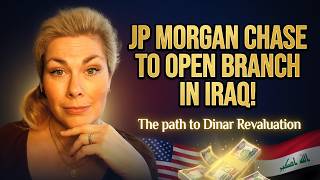 JP Morgan Chase to open branch in Iraq! The path to Dinar Revaluation. #iqdrv #iraqidinarrevaluation