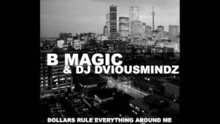 B Magic & Dj DviousMindZ: D.R.E.A.M ( Dollars Rule Everything Around Me )