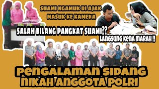Pengalaman sidang nikah anggota polri. Salah sebut pangkat??