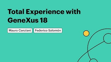 Total Experience with GeneXus 18