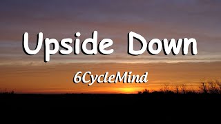 6CycleMind - Upside Down (Lyrics)🎶