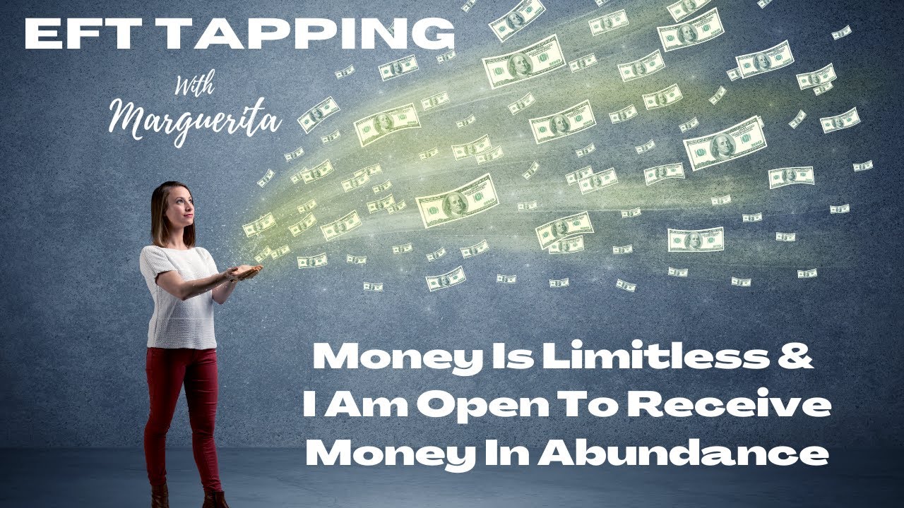 EFT Tapping - Money Is Limitless And I'm Open to Receive - YouTube