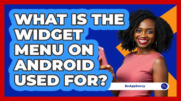 What Is The Widget Menu On Android Used For?