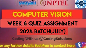 Computer Vision Week 6 Quiz Assignment Solution | NPTEL 2024 | SWAYAM 2024 | July 2024 |