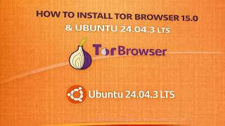 How to Install Tor Browser 15.0 on Ubuntu 24.04 LTS|2026 Update