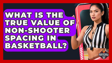 What Is The True Value Of Non-shooter Spacing In Basketball? - Basketball Stats Central