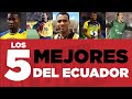 LOS 5 MEJORES FUTBOLISTAS DE LA HISTORIA DEL ECUADOR