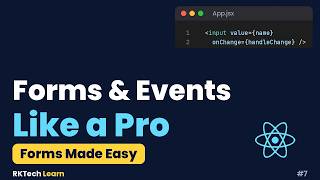 Handle Forms & Events in React Like a Pro | React for Beginners #7 Guide