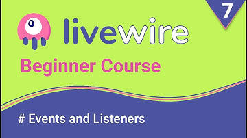 Livewire Beginner Tutorial | Events and Listeners | Part 7