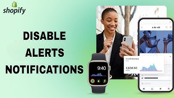 How To Disable And Turn Off Alerts Notifications On Shopify App