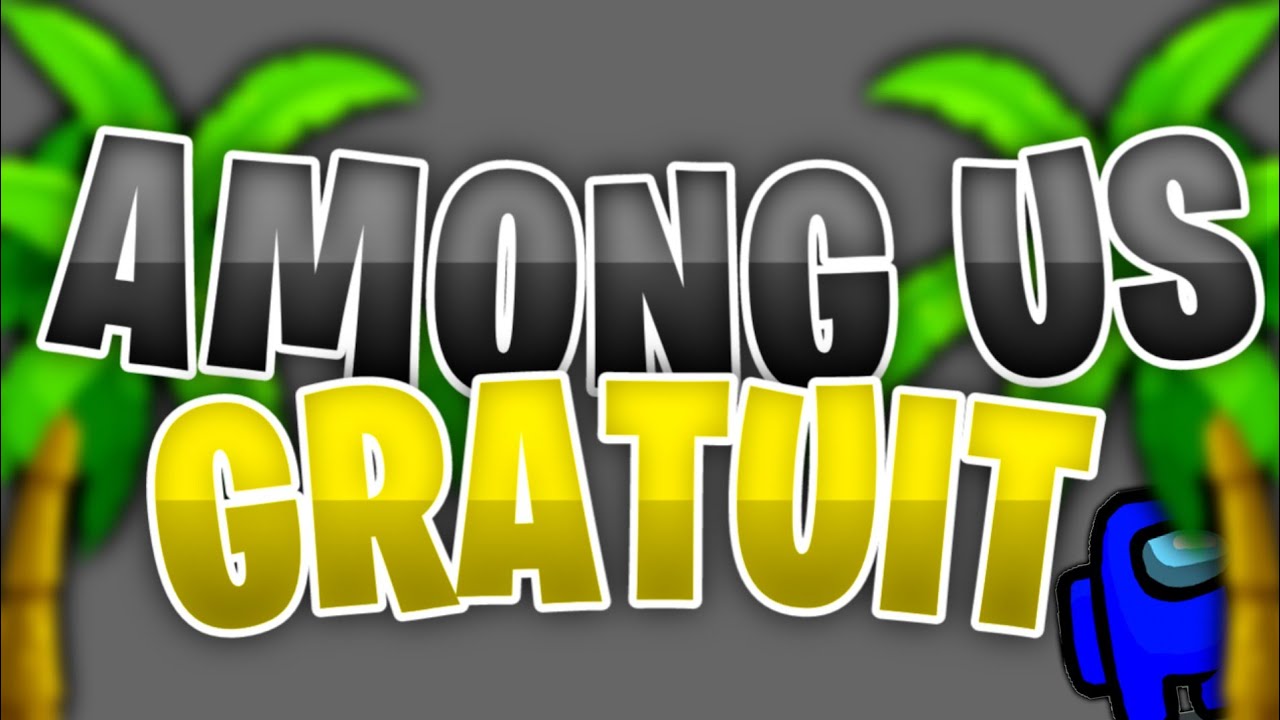 INSTALER AMONG US FACILEMENT GRATUITEMENT SUR PC EN QUELQUES MINUTE !!! YouTube
