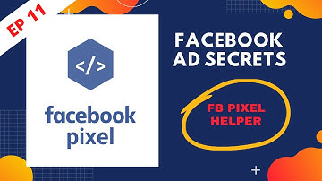 EP11 - Installing The FB Pixel Helper | FB Ads Secrets |  make money online 2021