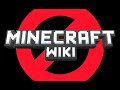 Good riddance minecraft wiki we never liked you 