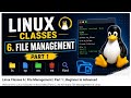 Linux File Management Tutorial 🔥 | Class: 6 Part 1 | Complete Beginner Guide | in Hindi |#linux