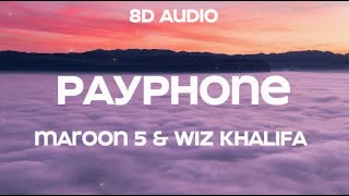 Maroon 5 Ft. Wiz Khalifa - Payphone (8D Audio)