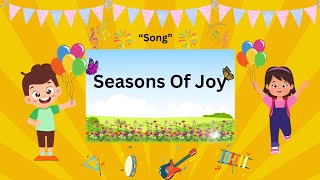 Seasons Of Joy| The Seasons Of Joy Song for kids| kids story teller| kids moral stories