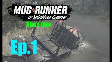 Spintires Mudrunner | Episode 1 | CCN Gaming | Xbox One | "Getting Started"