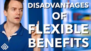 Disadvantages of Flexible Benefits