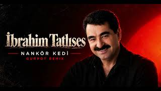 İbrahim Tatlıses Nankör Kedi Gurpot Remix