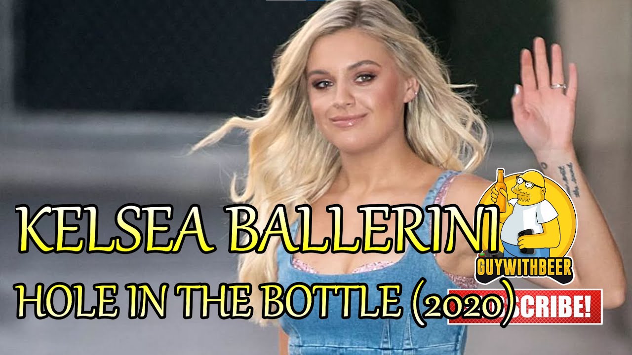 KELSEA BALLERINI HOLE IN THE BOTTLE (2020) YouTube