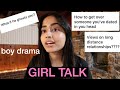 GIRL TALK 3: Boy Drama, Heartbreak & Balancing Friendships