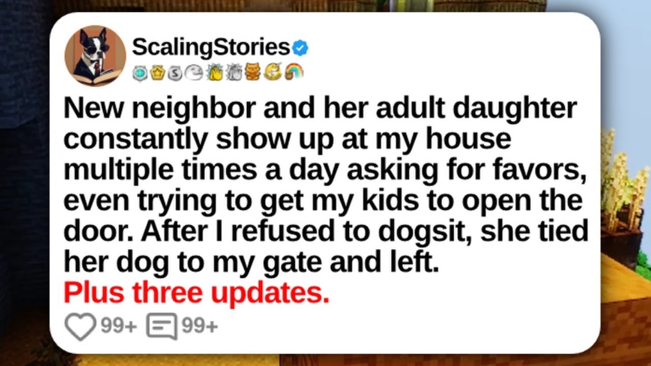 New Neighbor and Her Adult Daughter Constantly Show Up at My House Multiple Times a | Reddit Updates