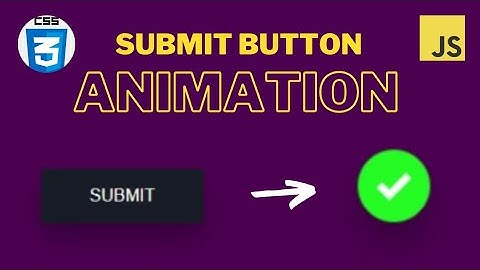 Submit button animation in html css & js | html css & js tutorial