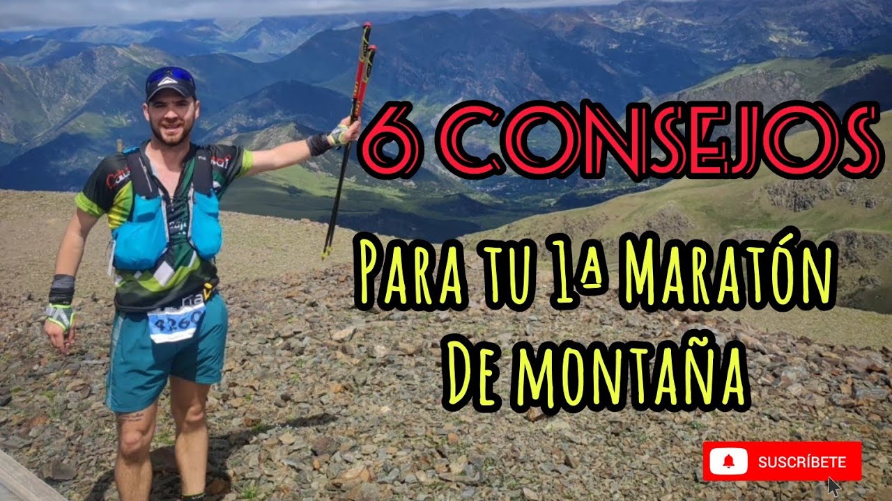 6 CONSEJOS para tu 1ª MARATON DE MONTAÑA