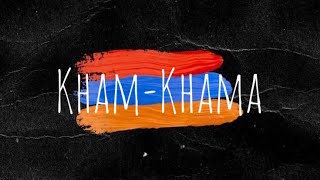 Armenians- Kham Khama