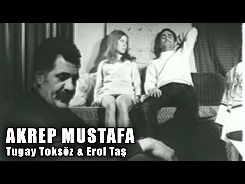 Akrep Mustafa (1972) - Türk Filmi (Tugay Toksöz & Deniz Erkanat & Erol Taş)