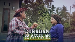 Cubadak Ba Angek An - Comedian Mak Ciwel & One Tina [ Lagu Lawak Minang  MV ]