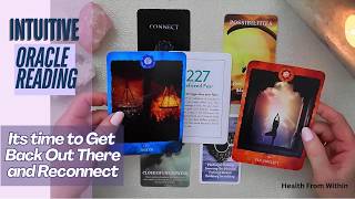Intuitive Oracle Card Reading - Its time to Get Back Out There and Reconnect