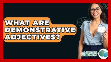 What Are Demonstrative Adjectives? - The Language Library