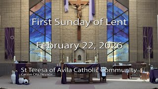 First Sunday of Lent, St Teresa of Avila Catholic Community, Carson City, NV February 22, 2026