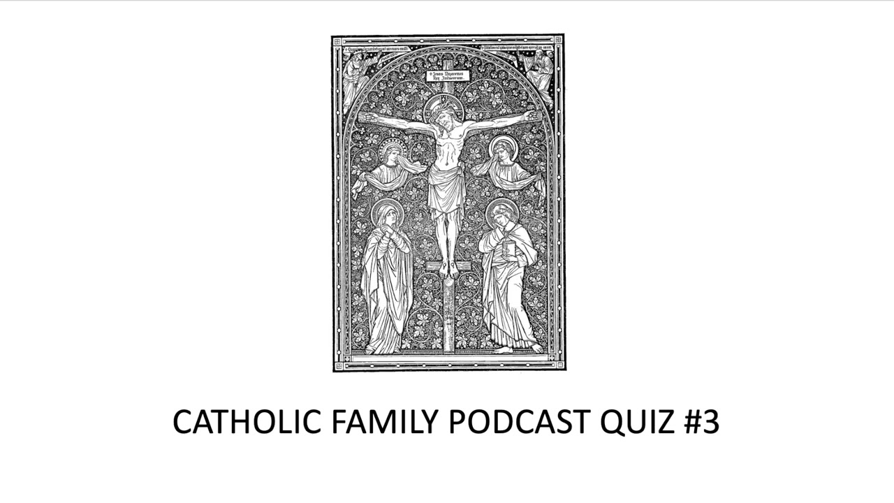 Catholic Family Quiz #3