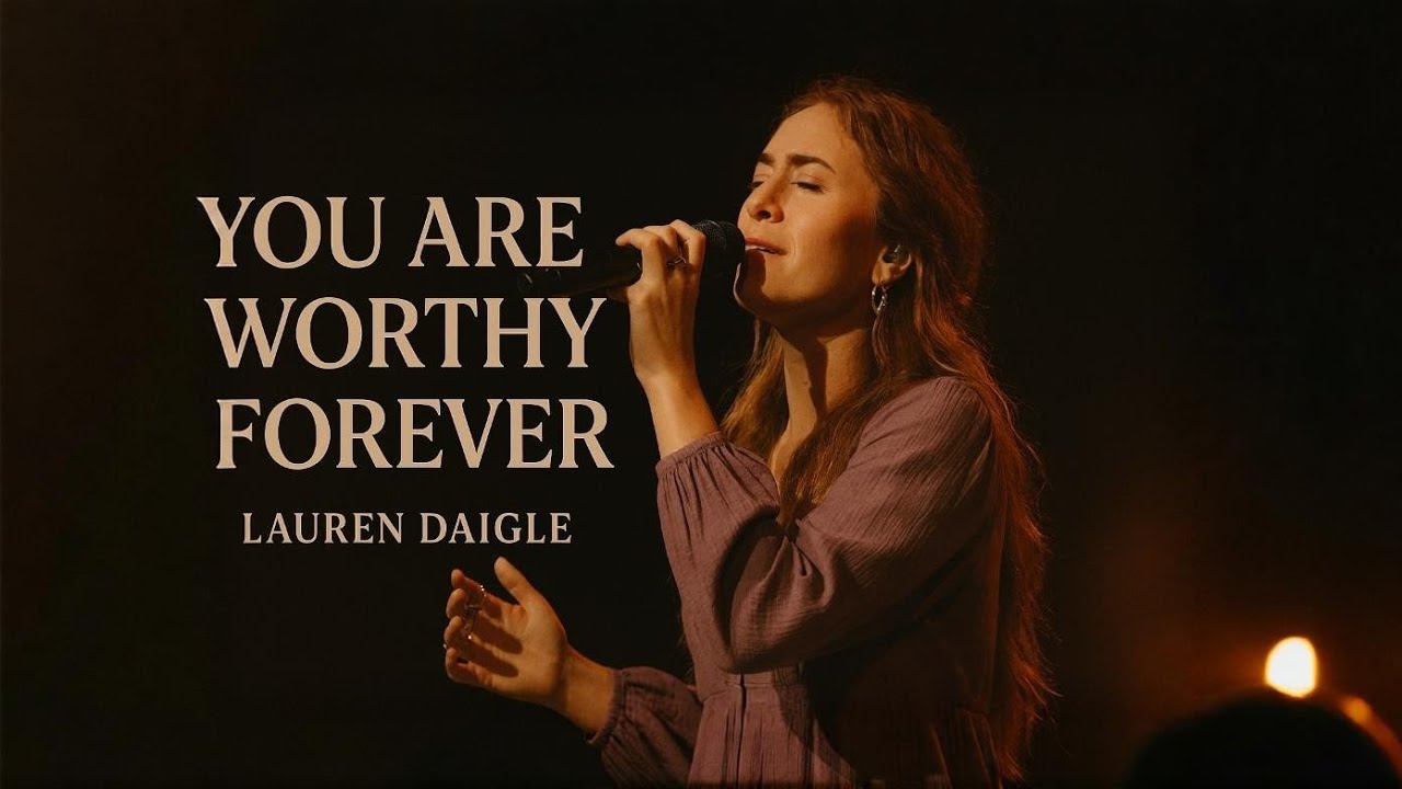 You Are Worthy Forever | Deep Worship Song | Emotional Christian Praise | Lauren Daigle Style