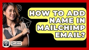 How To Add Name In Mailchimp Email? - TheEmailToolbox.com