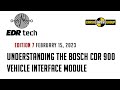 Edr tech  edition 7 understanding the bosch cdr 900 vehicle interface module