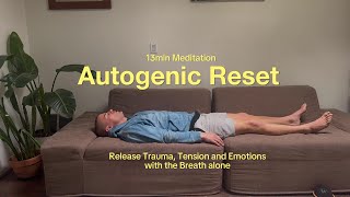 13-Minute Autogenic Reset Meditation Release Tension, Reconnect, And Regulate Your Nervous System