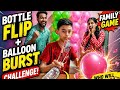 Bottle Flip + Balloon Burst Challenge 💥 | Ghar Ka Game Zone | family game