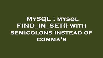 MySQL : mysql FIND_IN_SET() with semicolons instead of comma