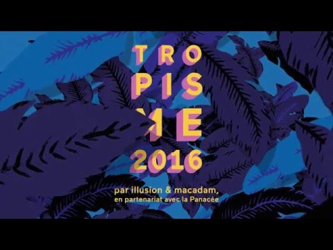 Tropisme 2016 - Teaser du festival - Du 22 mars au 8 avril à Montpellier