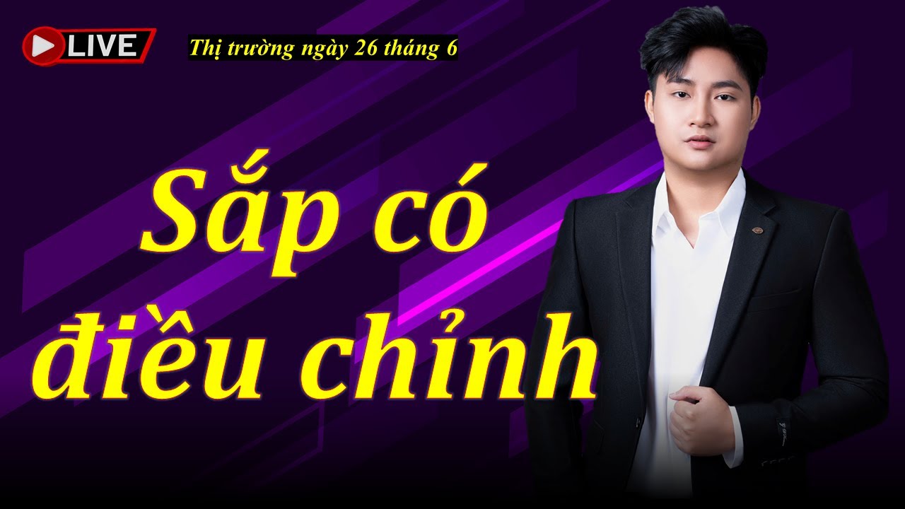 Chứng khoán hôm nay| Nhận định thị trường ngày 26 tháng 6| Chứng khoán| Thị trường chứng khoán