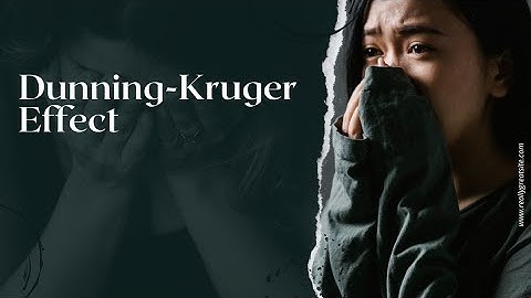 Unmasking the Dunning-Kruger Effect | Why Overconfidence Can Be Deceptive