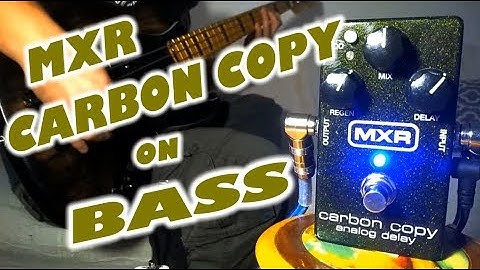 MXR Carbon Copy Analog Delay (Bass Demo)
