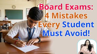Board Exams: 4 Mistakes Every Student Must Avoid