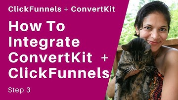 012: ClickFunnels Integration with ConvertKit (Step 3 of 4)