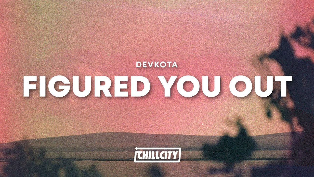Devkota - FIGURED YOU OUT (Lyrics)