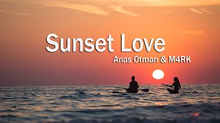 Anas Otman & M4RK Sunset Love Resimi